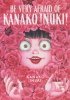 BE VERY AFRAID OF KANAKO INUKI TP [9781646516513]